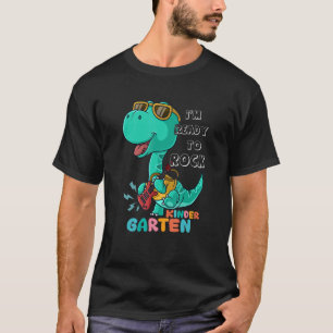I'm Ready To Rock Kindergarten Back To School Dino T-Shirt