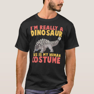 Im Really A Dinosaur This Is My Human Costume Dino T-Shirt