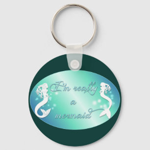 I'm really a mermaid keychain