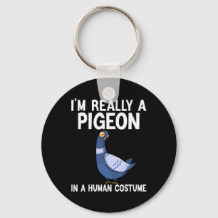 I'm Really A Pigeon In A Human Costume Halloween F Keychain