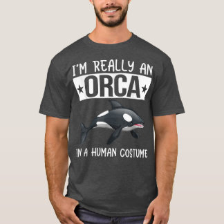 I'm Really An Orca In A Human Costume Funny Hallow T-Shirt