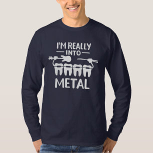 I'm Really Into Metal Orthodontist Novelty T-Shirt