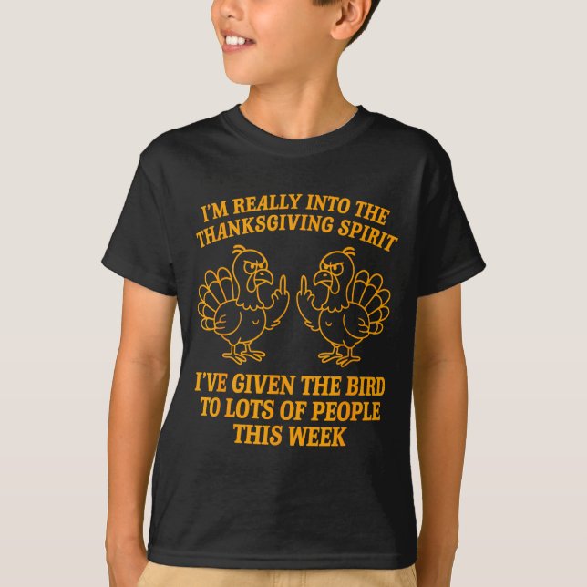 I'm Really Into The Thanksgiving Srit I've Given T T-Shirt (Front)