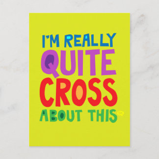I'm Really Quite Cross About This Postcard
