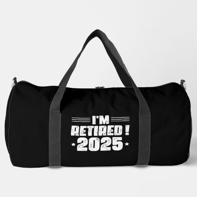 I'm Retired! 2025 – Celebrate in Style Duffle Bag (Front)