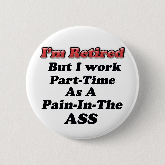 I'm Retired 2 Inch Round Button (Front)