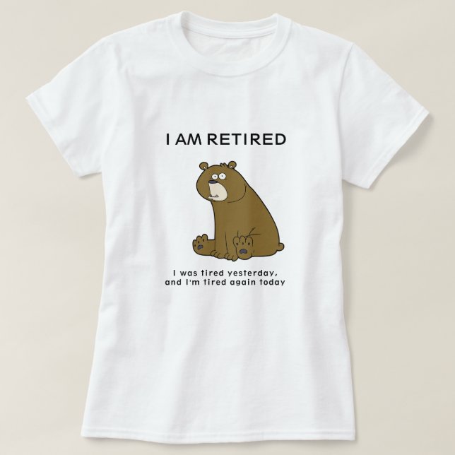 I'm Retired Bear Funny Quote Women's T-Shirt (Design Front)