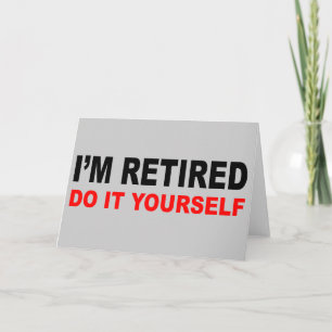 I'M RETIRED CARD