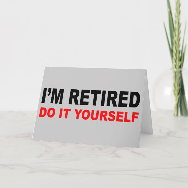 I'M RETIRED CARD (Front)
