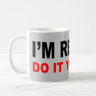 I'M RETIRED COFFEE MUG