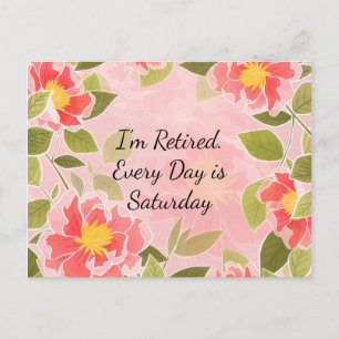 I'm Retired. Every Day is Saturday. Postcard