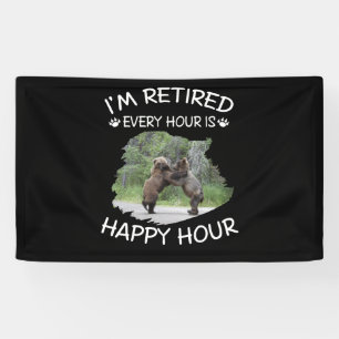I'm retired every hour is happy hour banner