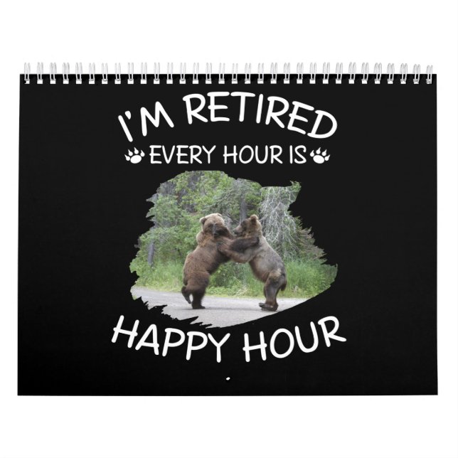 I'm retired every hour is happy hour calendar (Cover)