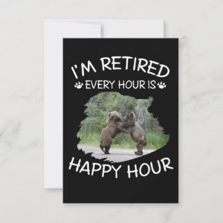 I'm retired every hour is happy hour thank you card