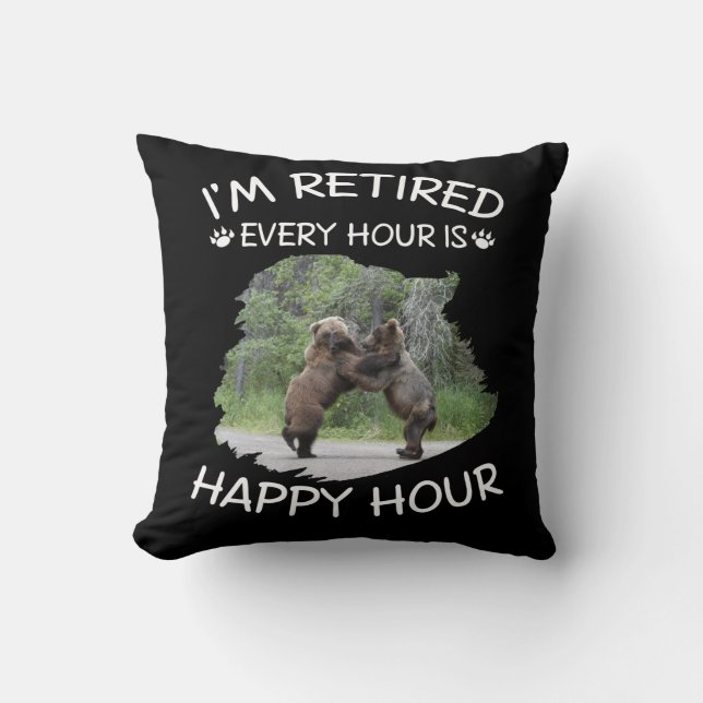 I'm retired every hour is happy hour throw pillow (Front)