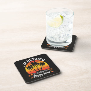 I'm Retired Every Hour Is Happy Hour Vintage Coaster