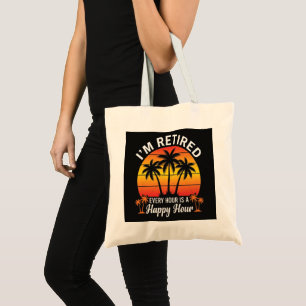 I'm Retired Every Hour Is Happy Hour Vintage Tote Bag