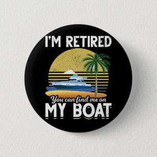 Im Retired Funny Boat Retirement 2 Inch Round Button