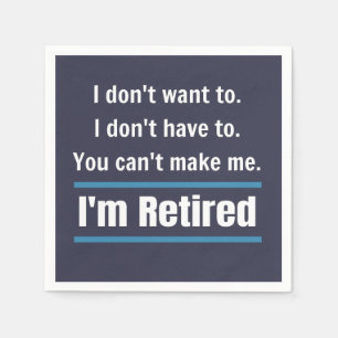 I'm Retired Funny Gift Humour Napkin
