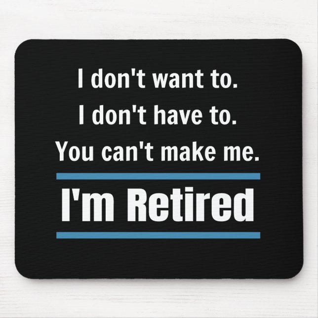 I'm Retired Funny Mouse Pad (Front)