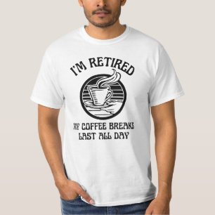 I'm Retired Funny Retirement Quote T-Shirt
