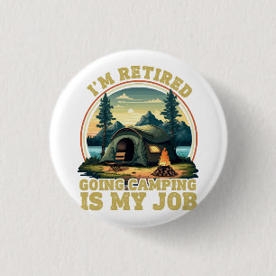 I'm retired going camping 1 inch round button