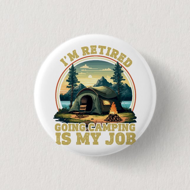 I'm retired going camping  1 inch round button (Front)