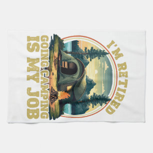 I'm retired going camping kitchen towel