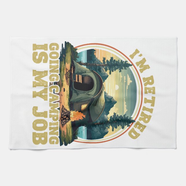 I'm retired going camping  kitchen towel (Horizontal)