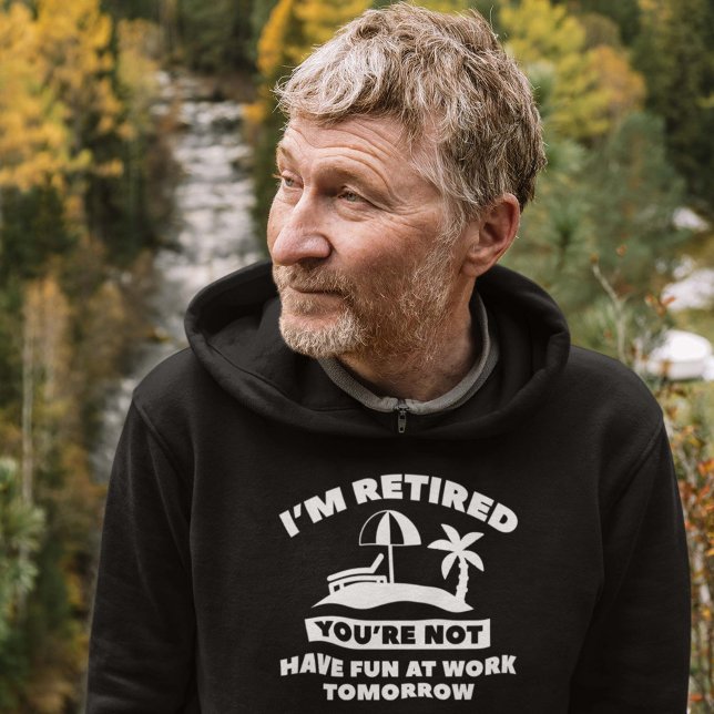 I'm Retired Hoodie (Creator Uploaded)