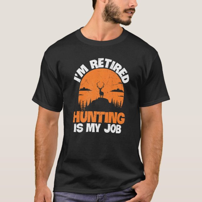 I'm Retired Hunting Is My Job  Deer & Sunset Graph T-Shirt (Front)