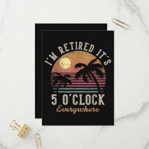 I'm Retired It's 5 O'Clock Everywhere Funny Retire Invitation Postcard