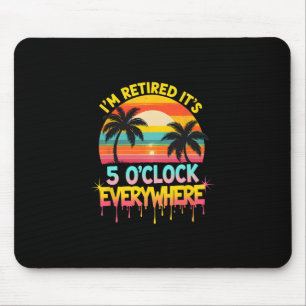 I'm Retired It's 5 O'clock Everywhere Tropical Vac Mouse Pad