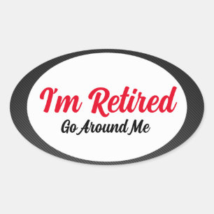 I'm Retired Oval Sticker