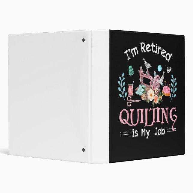 Im Retired Quilting Is My Job Binder (Background)
