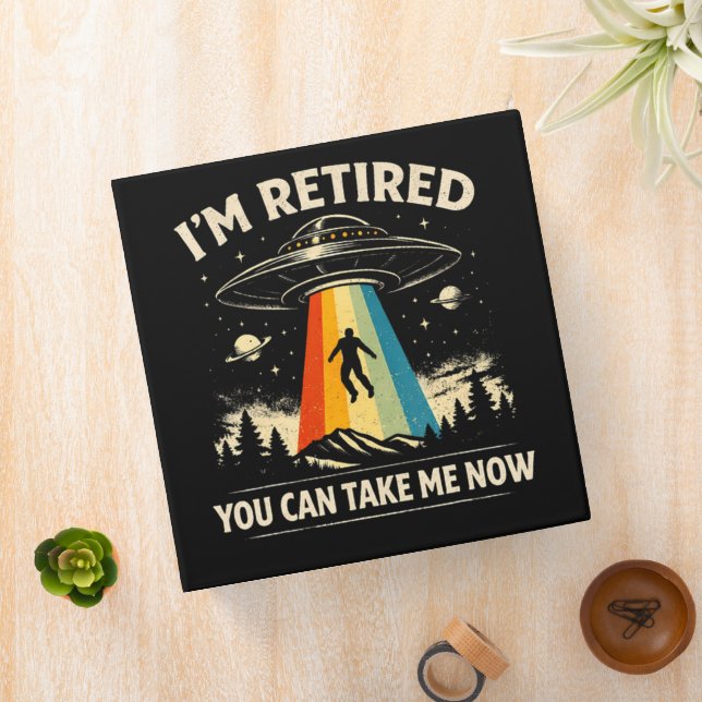 I'm Retired You Can Take Me Now Binder (In Situ)