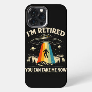 I'm Retired You Can Take Me Now iPhone 13 Pro Max Case