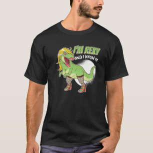 I'm Rexy And I Know It Cute Rex Dinosaur T-Shirt