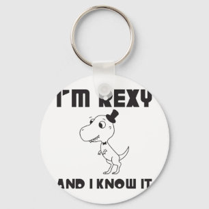 I'm Rexy And I Know It Keychain