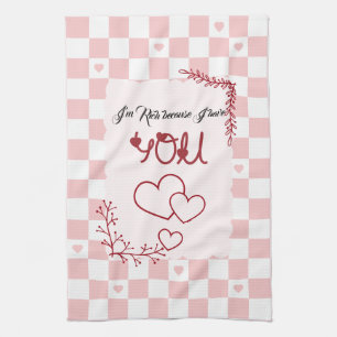 I'm Rich Because I Have You Valentine's Kitchen Towel