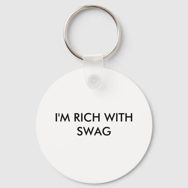 I'M RICH WITH SWAG KEYCHAIN (Front)