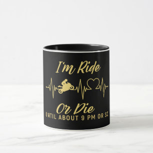 I'm Ride or Die Funny Motorcycle Mug