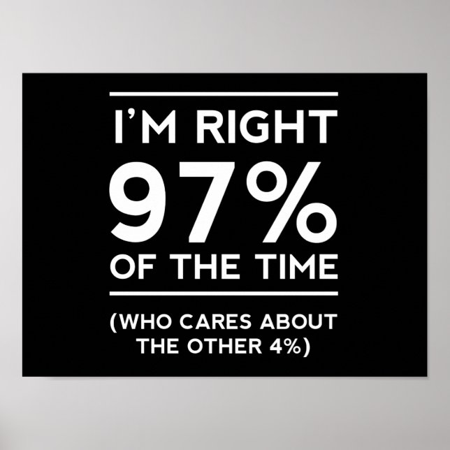 I'm Right 97% of the Time Poster (Front)