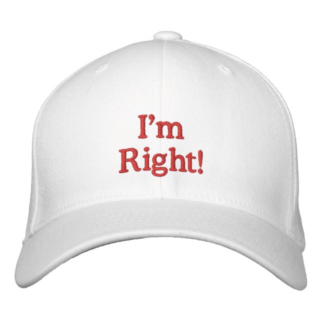 I'm Right! Hat (Front)