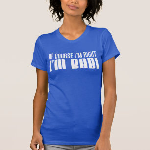 I'm Right I'm Babi (ON DARK) T-Shirt