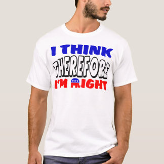 I'm Right! T-Shirt