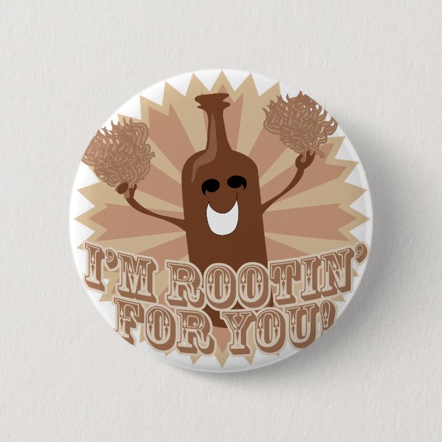 I'm rootin for you! 2 inch round button (Front)