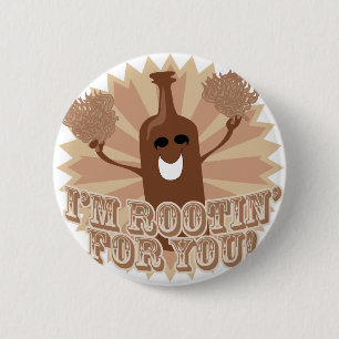 I'm rootin for you! 2 inch round button