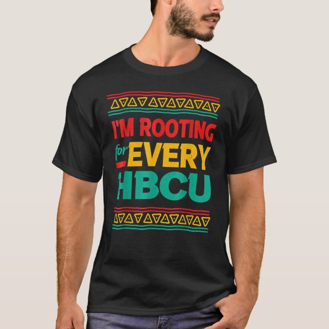 I'm Rooting For Every HBCU Black History Afro Afri T-Shirt (Front)