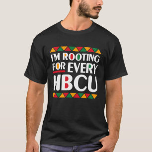 I'm Rooting For Every HBCU Black History Month Bla T-Shirt